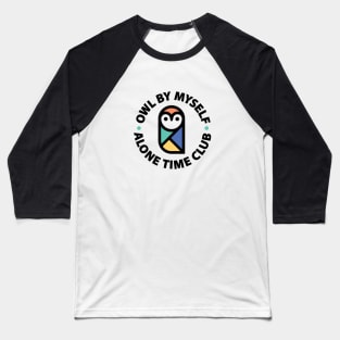 Owl by myself. Alone time club. Baseball T-Shirt